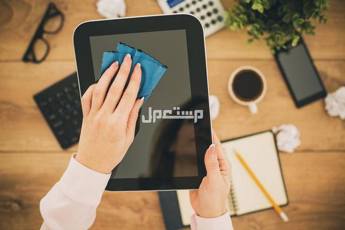 كيفية تنظيف الأجهزة الإلكترونية في المنزل.. 3 خطوات سهلة طريقة تنظيف التابلت من الأتربة والغبار